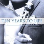 ten years to life